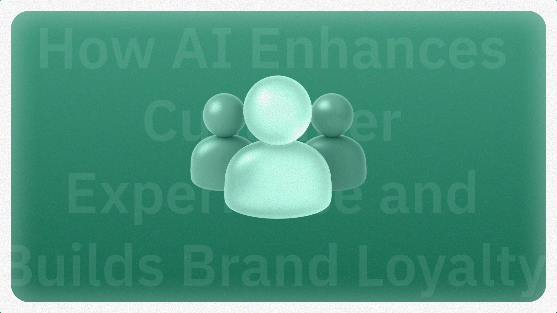 How AI Enhances Customer Experience and Builds Brand Loyalty min aisolu